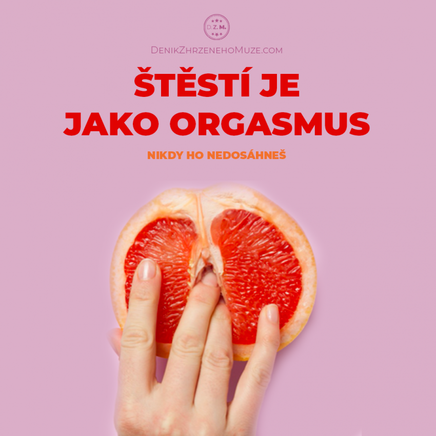 Stesti je jako orgasmus